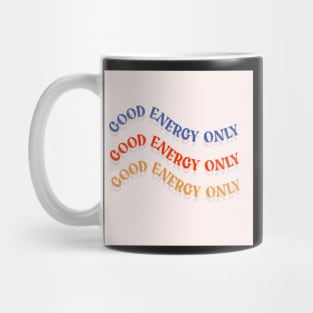 Good Energy Only Mug